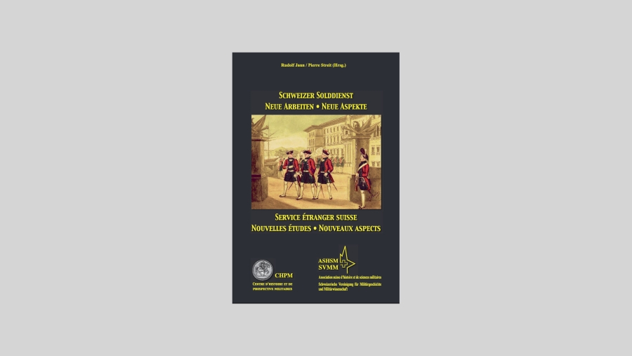 2010 Jaun, Rudolf ; Streit, Pierre ;Weck, Hervé de, Schweizer Solddienst neue Arbeiten - neue Aspekte : Service étranger suisse nouvelles études - nouveaux aspects (avec / mit pdf)